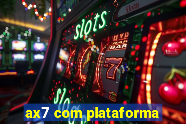 ax7 com plataforma